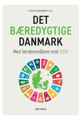 : Det bæredygtige Danmark : med verdensmålene mod 2030