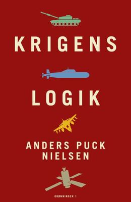 Anders Puck Nielsen: Krigens logik